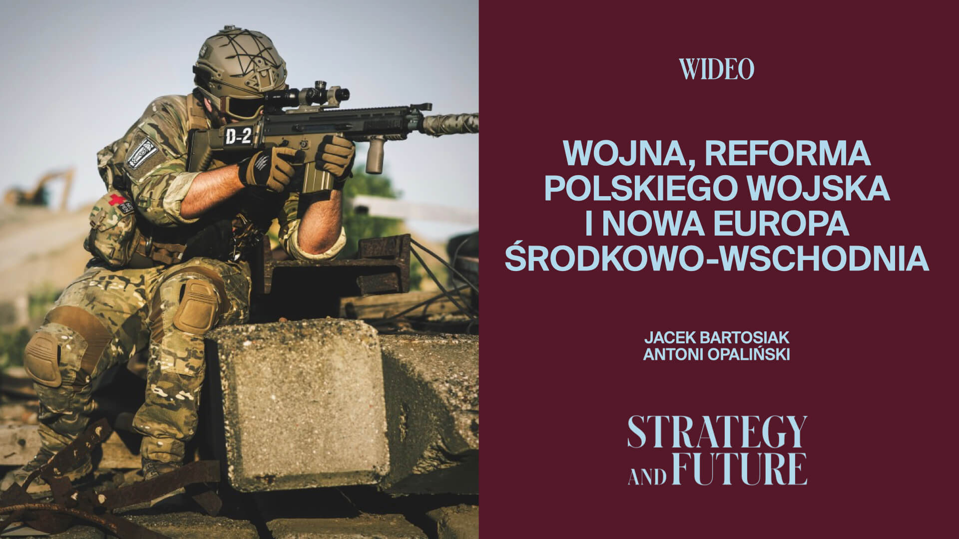 Jacek Bartosiak i Antoni Opaliński rozmawiają o wojnie, reformie polskiego wojska i nowej Europie Środkowo-Wschodniej (Wideo)